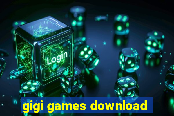 gigi games download